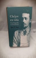 Chejov en vida: Una biografia en documentos