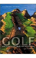 Golf Around The World: The Great Game and Its Most Spectacular Courses