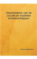 Geschiedenis Van De Occulte En Mystieke Broederschappen