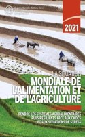 La situation mondiale de l'alimentation et de l'agriculture 2021