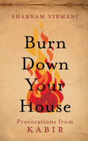 Burn Down Your House