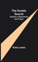 Double Search: Studies in Atonement and Prayer