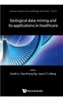 Biological Data Mining and Its Applications in Healthcare