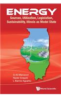 Energy: Sources, Utilization, Legislation, Sustainability, Illinois as Model State