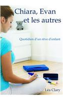 Chiara, Evan Et Les Autres - Quotidien D'Un Reve D'Enfant