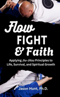 Flow, Fight, and Faith