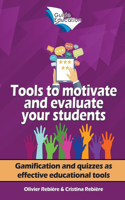 Tools to Motivate and Evaluate Your Students: (Guide Education)