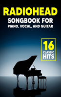 Radiohead Songbook: 16 Classic Hits for Piano, Vocal, and Guitar