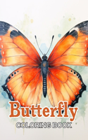 Butterfly Coloring Book: New Edition And Unique High-quality illustrations, Fun, Stress Relief And Relaxation Coloring Pages