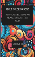 50 Mindful Patterns for Relaxation and Stress Relief. Vol. 10: Adult Coloring Book