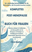 Komplettes Post Menopause Buch für Frauen: Praktischer Leitfaden für Wohlbefinden und Lebensqualität nach der Menopause mit Strategien zur Bewältigung der Symptome, Angstzustände, Depressione