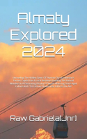 Almaty Explored 2024