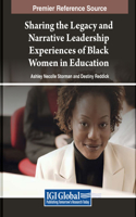 Sharing the Legacy and Narrative Leadership Experiences of Black Women in Education