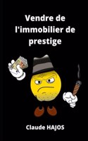 Comment vendre de l'immobilier de prestige