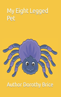 My Eight-Legged Pet