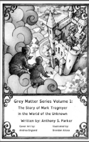 Grey Matter Series Volume 1