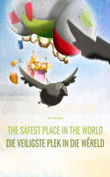 Safest Place in the World/Die veiligste plek in die wêreld: Children's Picture Book English-Afrikaans (Bilingual Edition)