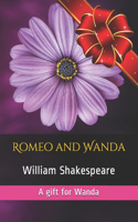 Romeo and Wanda: A gift for Wanda