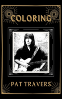 Coloring Pat Travers: An Adventure and Fantastic 2021 Coloring Book