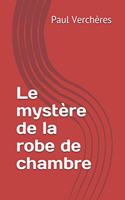 Le mystère de la robe de chambre