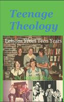 Teenage Theology: Lessons from Teen Years