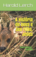 A História de Deus e Seu Filho, Jesus