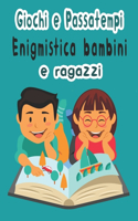 Giochi e Passatempi: Enigmistica bambini e ragazzi 8-12 anni - Trovare le parole, sudoku, parole scramble, tic tac toe e pagine da colorare con soluzioni