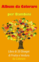 Album da Colorare per Bambini Libro di 20 Disegni di Frutta e Verdura da Colorare