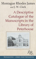 A Descriptive Catalogue of the Manuscripts in the Library of Peterhouse