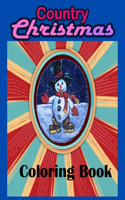 Country Christmas Coloring Book: An Adult Coloring Book Featuring Festive and Beautiful Christmas Scenes in the Country