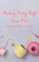 Making Baby Stuff From Wool
