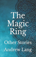 The Magic Ring: Other Stories