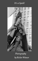 It's a Spark: Black and White Photography by Ricker Winsor