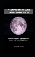 Comprehensive Guide to the Beaver Moon