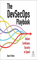 Devsecops Playbook: Deliver Continuous Security at Speed