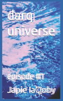 darq universe: episode #1