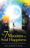7 Maxims for Soul Happiness