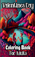 Valentineâ€™s Day Coloring Book for Adults : Romantic themed Coloring pages with beautiful flowers, adorable animals and happy lovely Couples for Woman and Teens to Stress relief and relaxation