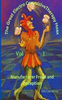 Great Electro Convulsive Therapy Hoax Volume I