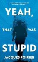 Yeah, That Was Stupid
