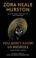 You Don’t Know Us Negroes and Other Essays