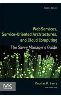 Web Services, Service-Oriented Architectures, and Cloud Computing: The Savvy Manager's Guide(Savvy Manager's Guides)