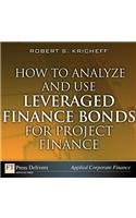How to Analyze and Use Leveraged Finance Bonds for Project Finance