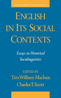 English in Its Social Contexts: Essays in Historical Sociolinguistics