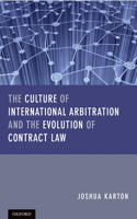 Culture of International Arbitration and the Evolution of Contract Law