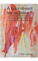 A Quoi Revent Les Autistes ?