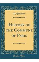 History of the Commune of Paris (Classic Reprint)