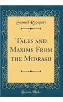 Tales and Maxims from the Midrash (Classic Reprint)