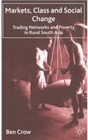 Markets, Class and Social Change: Trading Networks and Poverty in Rural South Asia