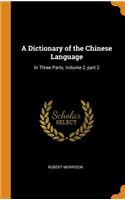 A Dictionary of the Chinese Language